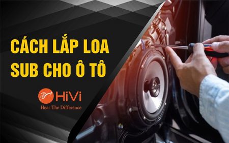 Hướng dẫn cách lắp loa sub cho ô tô an toàn, đúng chuẩn