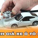 Cách định giá xe ô tô cũ mà bạn nên biết