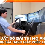 Đề xuất bỏ bài thi mô phỏng trong sát hạch GPLX